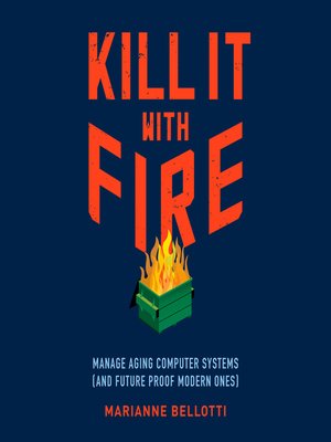 cover image of Kill It with Fire